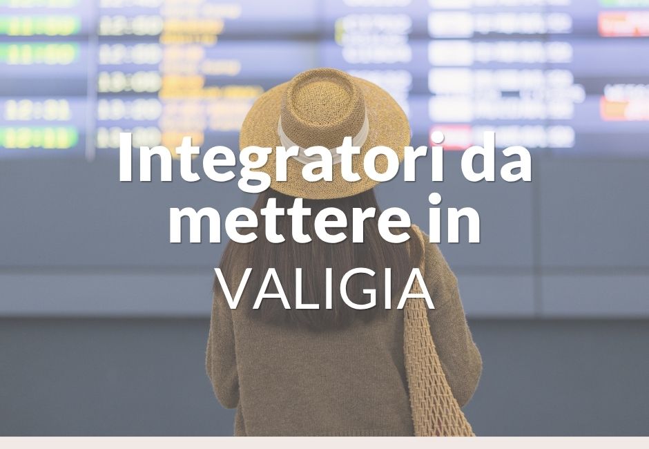 Rimedi naturali da portare in vacanza: gli integratori da mettere in valigia